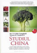 STUDIUL CHINA - CEL MAI COMPLET STUDIU DESPRE NUTRITIE REALIZAT VREODATA, CU IMPLICATII EXTRAORDINARE ASUPRA DIETEI, PIERDERII IN GREUTATE SI SANATATII PE TERMEN LUNG - Dr. T. Colin Campbell si Thomas Campbell II - Editura Adevar Divin - 2012