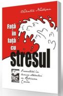 Fata in fata cu stresul. O aventura in lumea stresului cu Robinson Crusoe - Valentin Nadasan - Editura Viata si Sanatate - 2008 (prima editie)