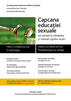 Capcana educatiei sexuale, un atentat la sanatatea si viitorul copiilor nostri - Conferinta: Revolutia sexuala, mistificare a dorintei si naturii umane - Virgiliu Gheorghe - Problematica si solutii - Irina Nastasiu jurnalist, Asociatia Pro-Vita, Gabriela Alexandru formator, Fundatia Arsenie Boca, Leonard Vancu formator, Fundatia Sfintii Martiri Brancoveni - 21-22 octombrie 2011